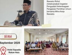 Penguatan Kelembagaan Pengawas Pemilu: Bawaslu Rokan Hulu Ajak Masyarakat Kawal Demokrasi
